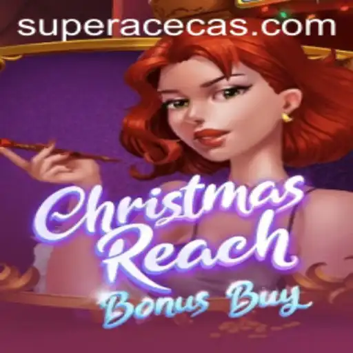 Exploring ChristmasReachBonusBuy: A Festive Slot Adventure at Super Ace Casino