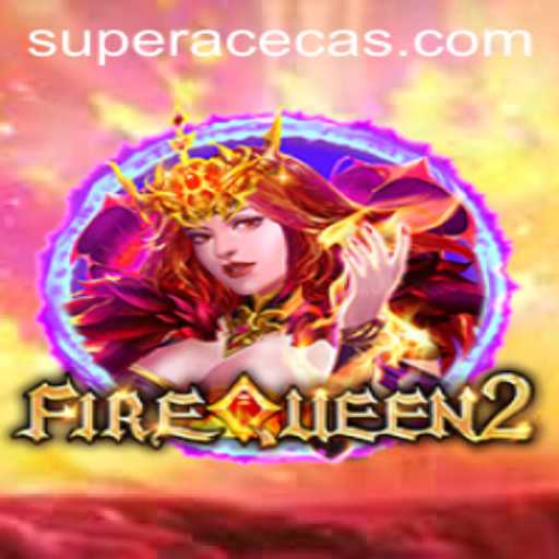 Discover the Thrills of FireQueen2 at Super Ace Casino