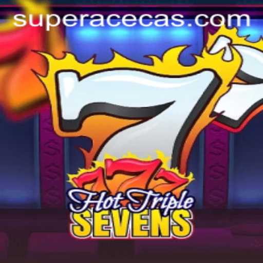 Experience the Thrills of HotTripleSevens at Super Ace Casino