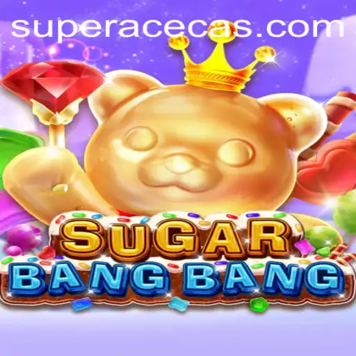 Discover the Thrills of SUGARBANGBANG at Super Ace Casino