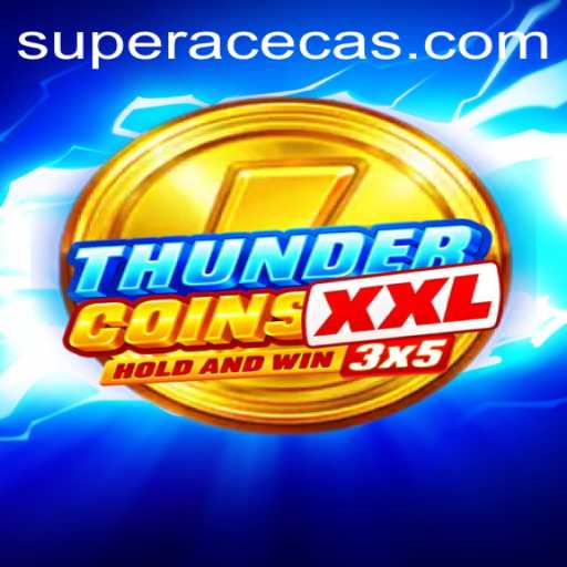 ThunderCoinsXxl: A New Dimension in Casino Gaming at Super Ace Casino